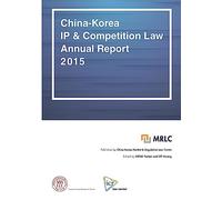 China-Korea IP & Competition Law Annual Report 2015