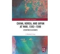 China, Korea & Japan At War, 1592-1598