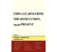 China Learns from the Soviet Union 1949Present by HuaYu Li HuaYu Li (Auteur)