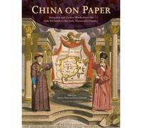 China on Paper China on Paper China on Paper: European and Chinese Works from the Late Sixteenth to Early European and Chinese Works from the Late Six - [Livre en VO] Reed, Marcia Edt / Dematte, Paolo