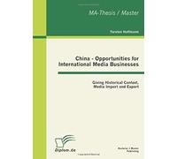China - Opportunities For International Media Businesses: Giving Historical Context, Media Import And Export