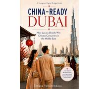 China-Ready Dubai: How Luxury Brands Win Chinese Consumers in the Middle East