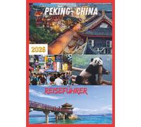 CHINA REISEFÜHRER 2026: Entdecken Sie das Herz und die Seele Chinas im Jahr 2026.