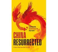 China Resurrected: A Modern Geopolitical History
