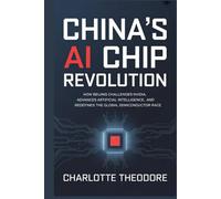 China’s AI Chip Revolution: How Beijing Challenges Nvidia, Advances Artificial Intelligence, and Redefines the Global Semiconductor Race