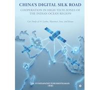 China’s DIGITAL SILK ROAD Cooperation in High-Tech Zones of the Indian Ocean Region: Case Study of Sri Lanka, Myanmar, Iran, and Kenya