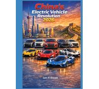 China’s Electric Vehicle Revolution 2026: Inside the World’s Fastest-Growing Electric Vehicle Industry
