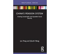China’s Pension System: Creating Sustainable and Equitable Social Security