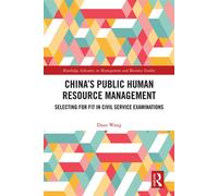 China’s Public Human Resource Management Selecting for Fit in Civil Service Examinations - Daan Wang - Routledge - ebook (ePub) - Livre