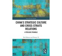 China’s Strategic Culture and Cross-Straits Relations A Perilous Triangle - Neil Munro - Routledge - ebook (ePub) - Livre