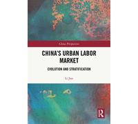China’s Urban Labor Market Evolution and Stratification - Jun Li - Routledge - ebook (ePub) - Livre