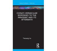 China’s Vernacular Responses to the Pandemic and Its Aftermath