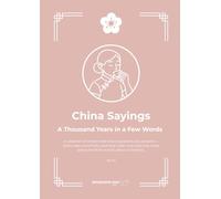 China Sayings: A Thousand Years in a Few Words