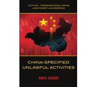 China - Specified Unlawful Activities: CCP Inc., Transnational Crime and Money Laundering