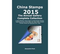 China Stamps Annual Gallery 2015: The Complete Collection: A High-Definition Visual Guide to All 98 Postage Stamps, Featuring Journey to the West, the ... Chinese Literati and Qiantang River Tides