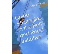 China Strategies in the Belt and Road Initiative