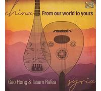 Gao Hong & Isaam Rafea – China/Syria : From Our World to Yours – CD – NAXOS