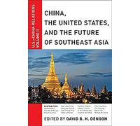 China, The United States, And The Future Of Southeast Asia
