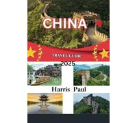 CHINA TRAVEL GUIDE 2025