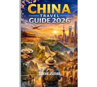 China travel guide 2026: Plan Smarter, Travel Deeper, and Experience China the Way It Was Meant to Be Seen.