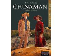 Serge Le Tendre – Chinaman Tome 6 : Frères de sang – Cartonné