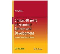 China's 40 Years Of Economic Reform And Development