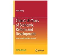 China's 40 Years Of Economic Reform And Development