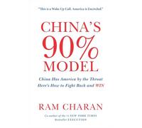 China's 90% Model: China Has America by the Throat: Here's How to Fight Back and Win
