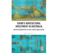 China's Agricultural Investment in Australia: Uneven Geographies of Agri-food Globalization