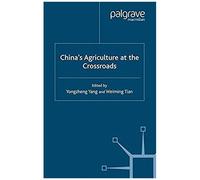 China's Agriculture At The Cross Roads