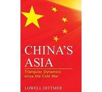China's Asia: Triangular Dynamics since the Cold War (Asia in World Politics) - [Version Originale] Inconnu (Auteur)