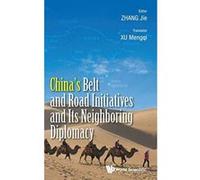 China's Belt and Road Initiatives and its Neighboring Diplomacy - [Version Originale] Inconnu (Auteur)