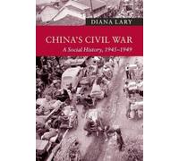 China's Civil War: A Social History, 1945-1949 (New Approaches to Asian History)