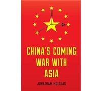 Chinas Coming War with Asia by Jonathan Holslag Inconnu (Auteur)