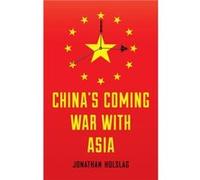Chinas Coming War with Asia by Jonathan Holslag Jonathan Holslag (Auteur)
