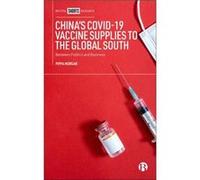 Chinas COVID19 Vaccine Supplies to the Global South by Pippa Duke Kunshan University Morgan Pippa Duke Kunshan University Morgan (Auteur)