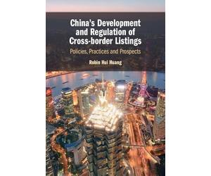 China's Development and Regulation of Cross-border Listings: Policies, Practices and Prospects