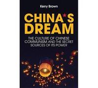 China's Dream, The Culture of Chinese Communism and the Secret Sources of its Power - [Version Originale] Inconnu (Auteur)