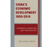 China's Economic Development, 1950-2012: Fundamental Changes and Long-Term Prospects - [Version Originale] Inconnu (Auteur)