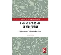 China's Economic Development: Decoding and Reframing its Rise