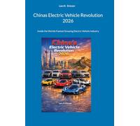 Chinas Electric Vehicle Revolution 2026: Inside the Worlds Fastest Growing Electric Vehicle Industry