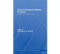 Chinas Emergent Political Economy by Christopher A. McNally Christopher A. McNally (Auteur)
