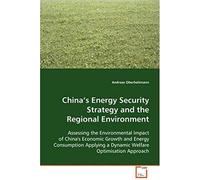 China's Energy Security Strategy And The Regional Environment: Assessing The Environmental Impact Of China's Economic Growth And Energy Consuption Applying A Dynamic Welfare Optimisation Approach