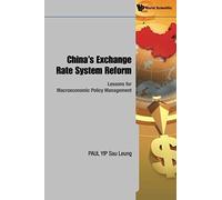 China's Exchange Rate System Reform: Lessons For Macroeconomic Policy Management