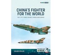 China's Fighter for the World Volume 2: The F-7/FT-7 Family, Volume 2: World-Wide Service