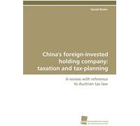 China's Foreign-Invested Holding Company: Taxation And Tax-Planning