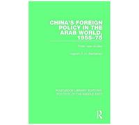China's Foreign Policy In The Arab World, 1955-75
