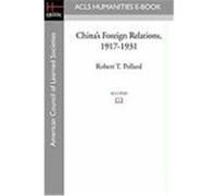 China's Foreign Relations, 1917-1931 Pollard, Robert T. (Auteur)