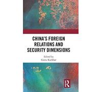 China's Foreign Relations And Security Dimensions