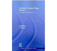 China's Foreign Trade Policy, Routledge Contemporary China Series Ka Zeng (Auteur)